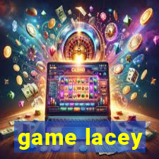 game lacey