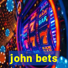 john bets
