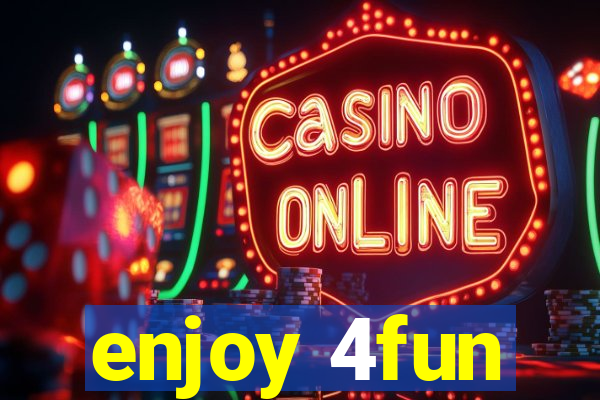 enjoy 4fun