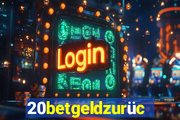 20betgeldzurück