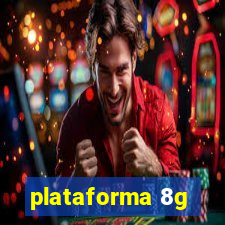 plataforma 8g