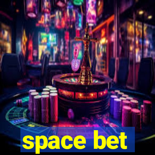 space bet