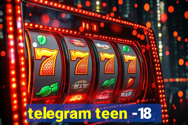 telegram teen -18