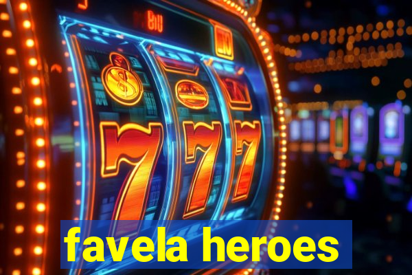favela heroes