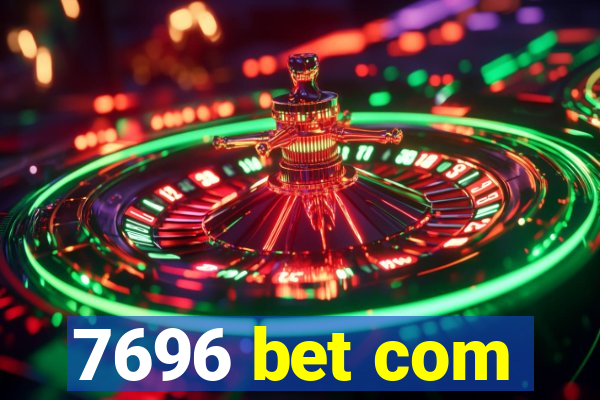 7696 bet com