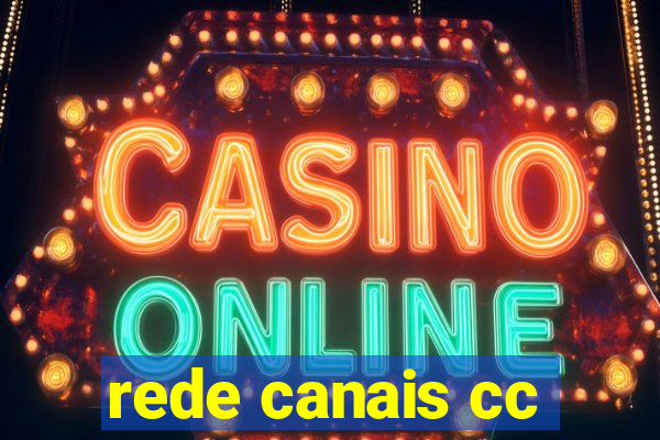rede canais cc