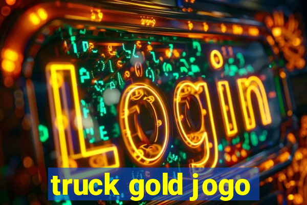 truck gold jogo