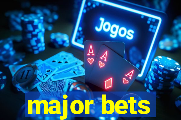 major bets