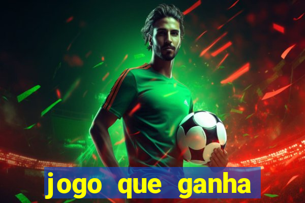 jogo que ganha dinheiro ao se cadastrar