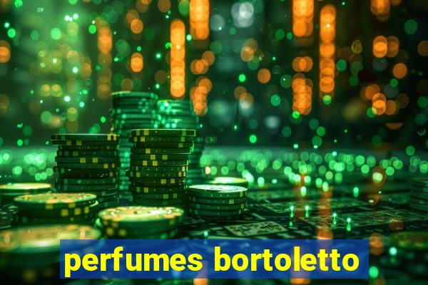 perfumes bortoletto