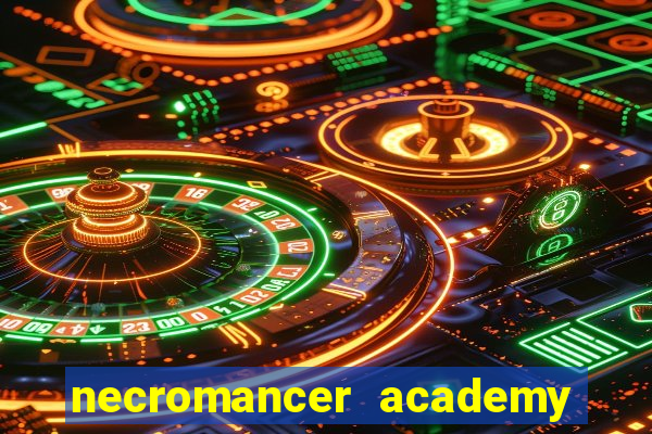 necromancer academy and the genius summoner ler