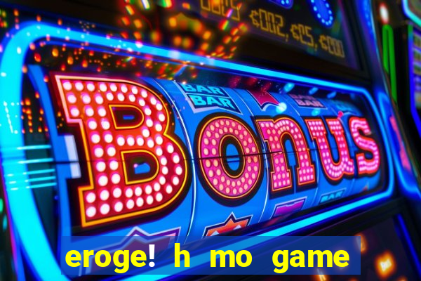 eroge! h mo game mo kaihatsu