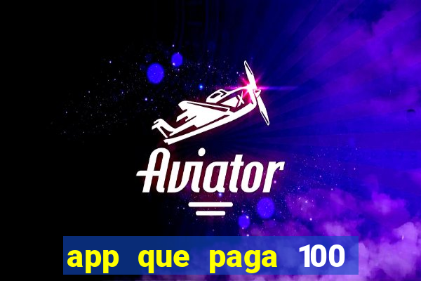 app que paga 100 reais por dia