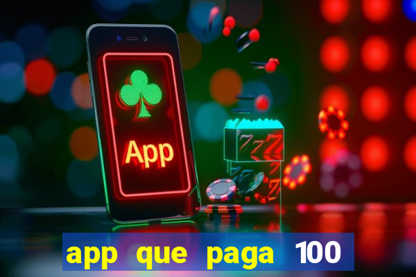 app que paga 100 reais por dia