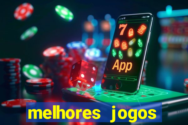melhores jogos estrela bet