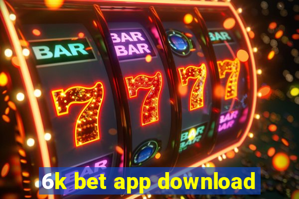 6k bet app download