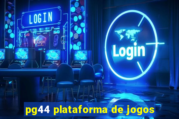 pg44 plataforma de jogos