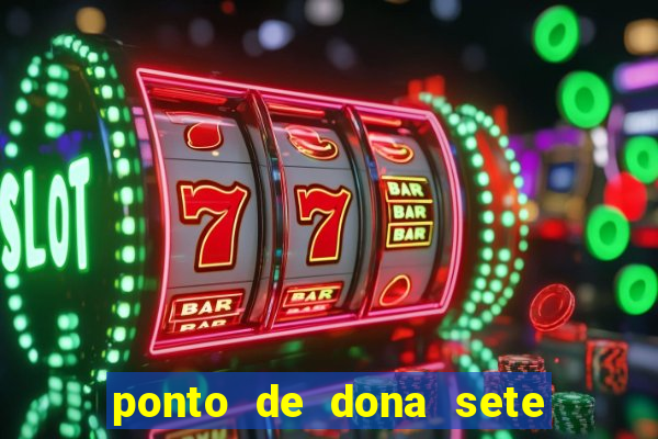 ponto de dona sete encruzilhadas chamei como eu chamei