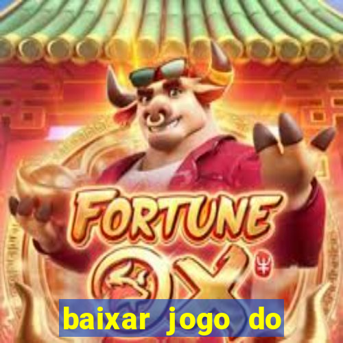 baixar jogo do tigrinho oficial
