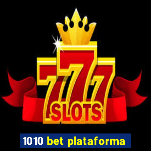 1010 bet plataforma