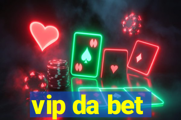vip da bet