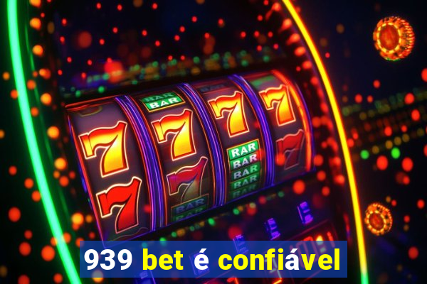 939 bet é confiável