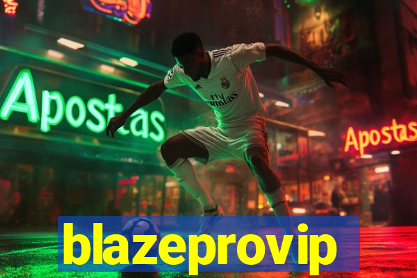 blazeprovip