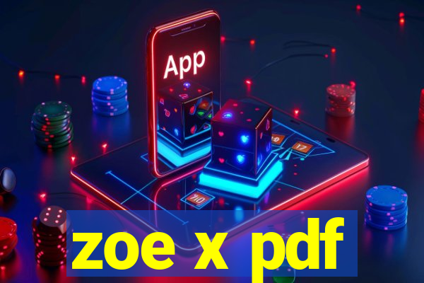 zoe x pdf