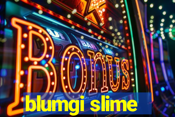 blumgi slime