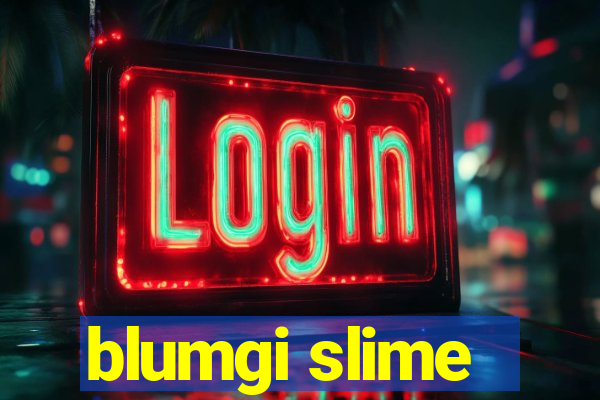 blumgi slime