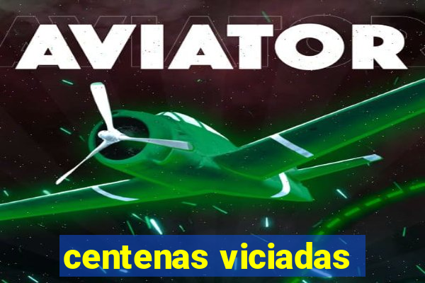 centenas viciadas