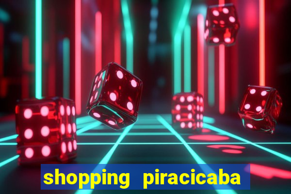 shopping piracicaba - brmalls