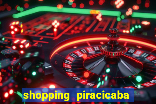 shopping piracicaba - brmalls