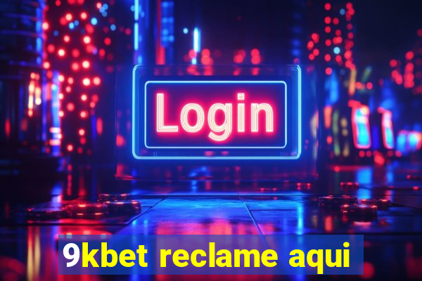 9kbet reclame aqui