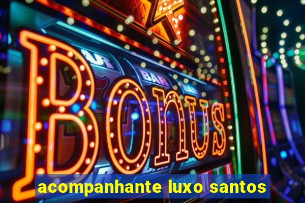 acompanhante luxo santos