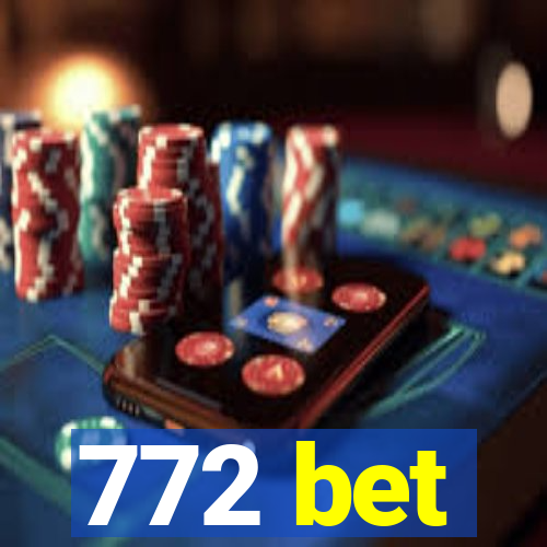 772 bet