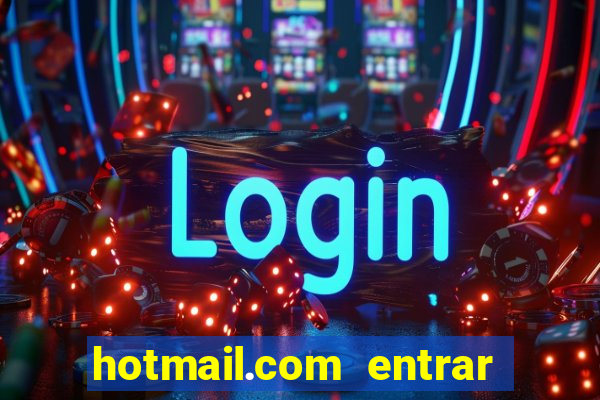 hotmail.com entrar caixa de entrada
