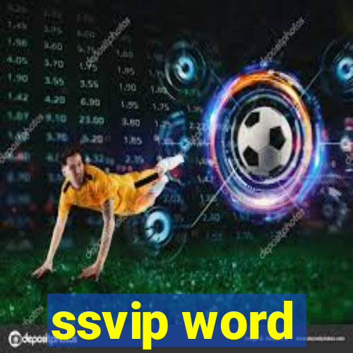 ssvip word