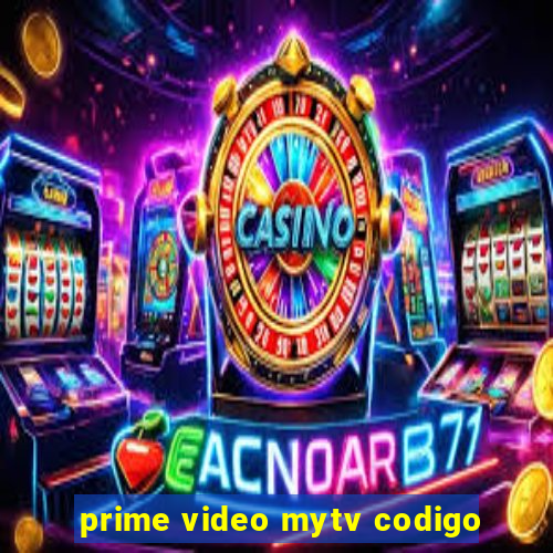 prime video mytv codigo