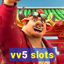 vv5 slots