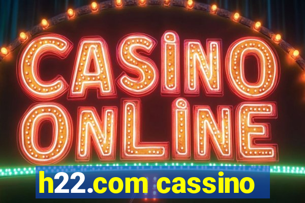 h22.com cassino