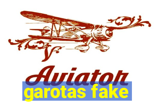 garotas fake