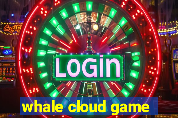 whale cloud game