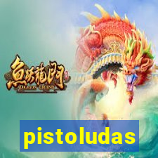pistoludas