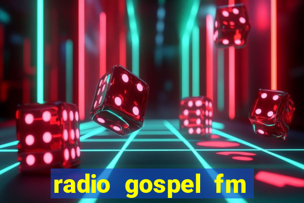 radio gospel fm salvador bahia