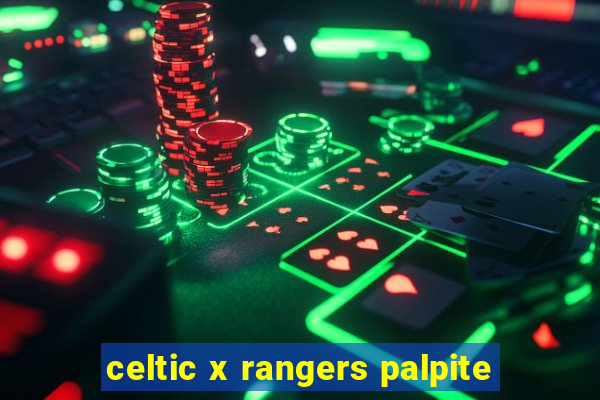 celtic x rangers palpite