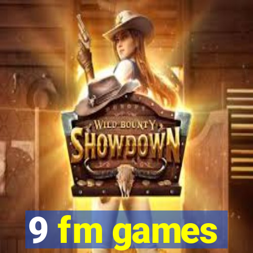 9 fm games