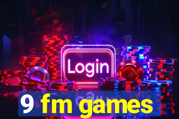 9 fm games