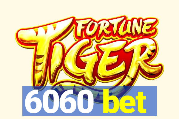 6060 bet