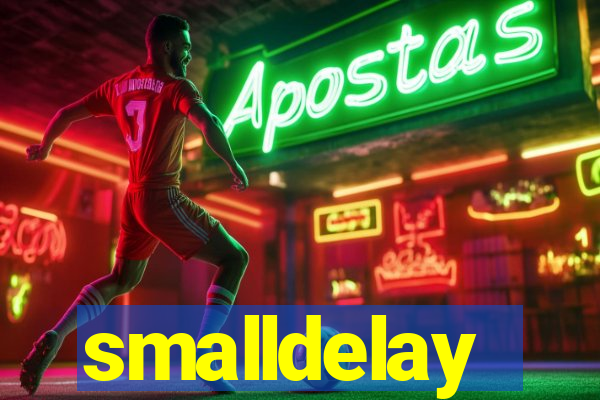 smalldelay